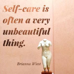 Self-care is a very unbeautiful thing